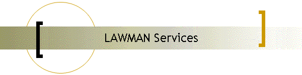 LAWMAN Services